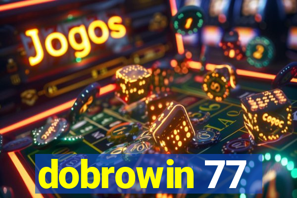 dobrowin 77